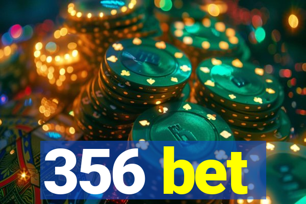 356 bet